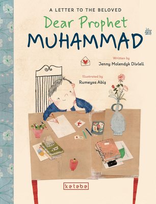 Coperta cărții 'Dear Prophet Muhammad: A Letter to the Beloved - Jenny Molendyk Divleli'