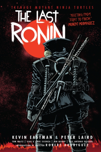 Coperta cărții 'Teenage Mutant Ninja Turtles: The Last Ronin - Kevin Eastman'
