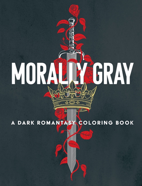 Coperta cărții 'Morally Gray: A Dark Romantasy Coloring Book - Ana Bidault'