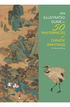 Coperta cărții 'Illustrated Guide to 50 Masterpieces of Chinese Paintings - Kunfeng Huang'