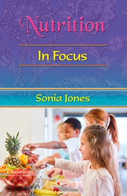 Coperta cărții 'Nutrition in Focus - Sonia Jones'