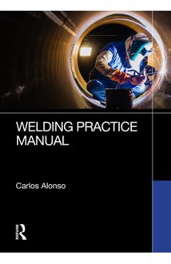 Coperta cărții 'Welding Practice Manual - Carlos Alonso'