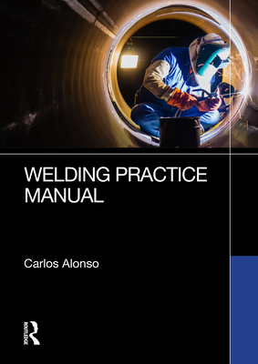 Coperta cărții 'Welding Practice Manual - Carlos Alonso'