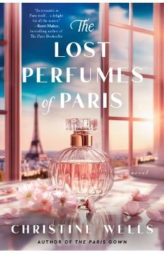 The Lost Perfumes of Paris - Christine Wells