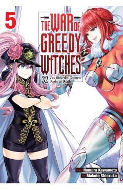 Coperta cărții 'The War of Greedy Witches, Vol. 5 - Homura Kawamoto'