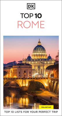 Coperta cărții 'DK Top 10 Rome: Top 10 Lists for Your Perfect Trip, Plus an All-Weather Folded Map -'