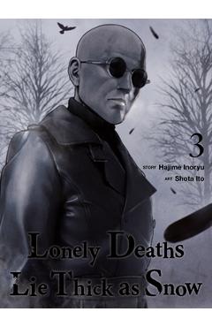 Coperta cărții 'Lonely Deaths Lie Thick as Snow 3 - Hajime Inoryu'