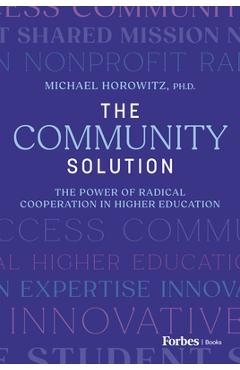 Coperta cărții 'The Community Solution: The Power of Radical Cooperation in Higher Education - Michael Horowitz'