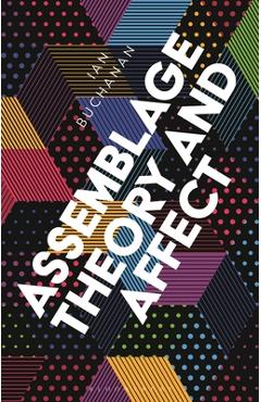 Coperta cărții 'Assemblage Theory and Affect - Ian Buchanan'