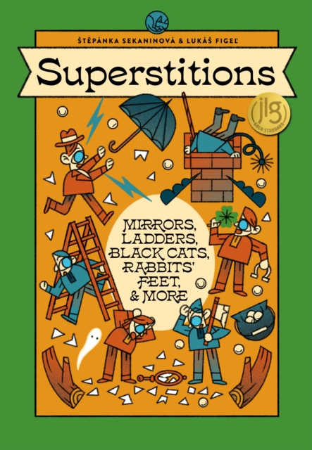 Coperta cărții 'Superstitions: Mirrors, Ladders, Black Cats, Rabbits' Feet, and More - Stepanka Sekaninova'