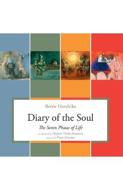 Coperta cărții 'Diary of the Soul: The Seven Phases of Life - Bertie Hendriks'