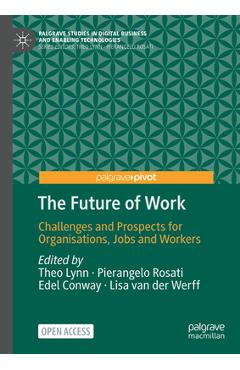 Coperta cărții 'The Future of Work: Challenges and Prospects for Organisations, Jobs and Workers - Theo Lynn'