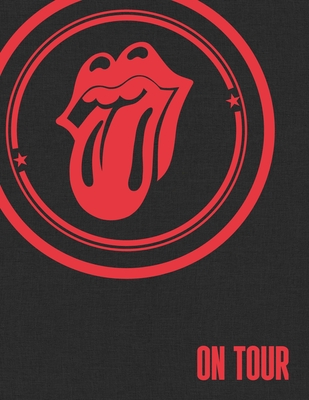 Coperta cărții 'The Rolling Stones: On Tour: The Official Celebration of the Greatest Live Band of All Time - The Rolling Stones'