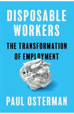 Coperta cărții 'Disposable Workers: The Transformation of Employment - Paul Osterman'