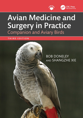 Coperta cărții 'Avian Medicine and Surgery in Practice: Companion and Aviary Birds - Bob Doneley'