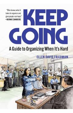 Coperta cărții 'Keep Going: A Guide to Organizing When It's Hard -'
