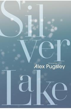Coperta cărții 'Silver Lake - Alex Pugsley'