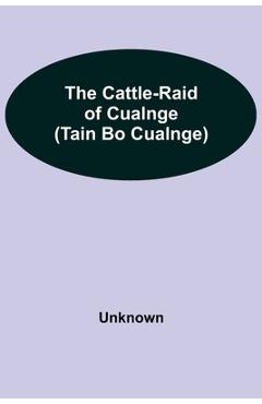 Coperta cărții 'The Cattle-Raid Of Cualnge (Tain Bo Cualnge) -'