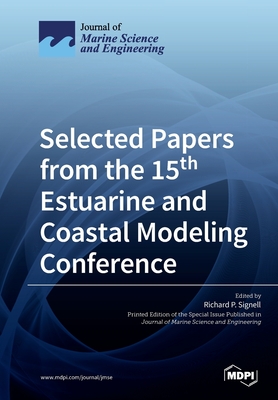 Coperta cărții 'Selected Papers from the 15th Estuarine and Coastal Modeling Conference - Richard P. Signell'
