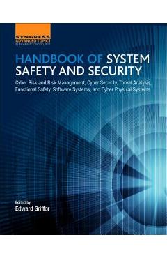 Coperta cărții 'Handbook of System Safety and Security: Cyber Risk and Risk Management, Cyber Security, Threat Analysis, Functional'