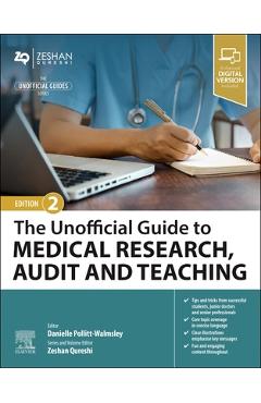 Coperta cărții 'The Unofficial Guide to Medical Research, Audit and Teaching - Danielle Pollitt-walmsley'