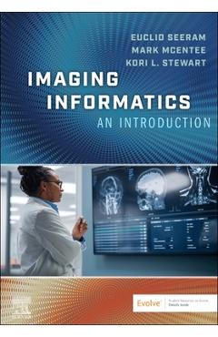 Coperta cărții 'Imaging Informatics: An Introduction - Euclid Seeram'
