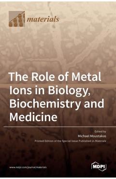 Coperta cărții 'The Role of Metal Ions in Biology, Biochemistry and Medicine - Michael Moustakas'