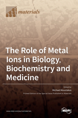 Coperta cărții 'The Role of Metal Ions in Biology, Biochemistry and Medicine - Michael Moustakas'