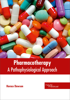 Coperta cărții 'Pharmacotherapy: A Pathophysiological Approach - Horace Dawson'