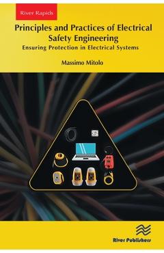 Coperta cărții 'Principles and Practices of Electrical Safety Engineering: Ensuring Protection in Electrical Systems - Massimo Mitolo'
