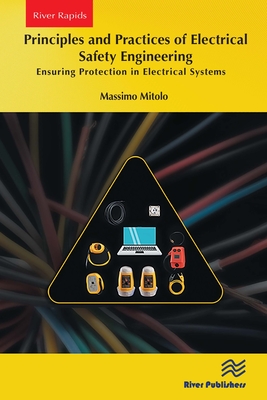 Coperta cărții 'Principles and Practices of Electrical Safety Engineering: Ensuring Protection in Electrical Systems - Massimo Mitolo'