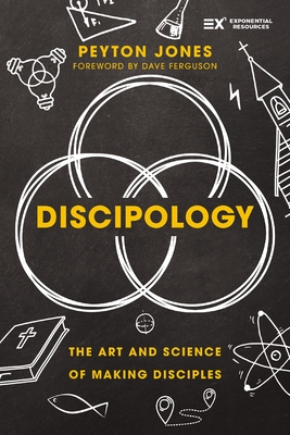 Coperta cărții 'Discipology: The Art and Science of Making Disciples - Peyton Jones'
