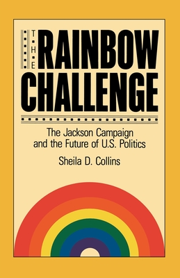 Coperta cărții 'The Rainbow Coalition: The Jackson Campaign and the Future of U.S. Politics -'