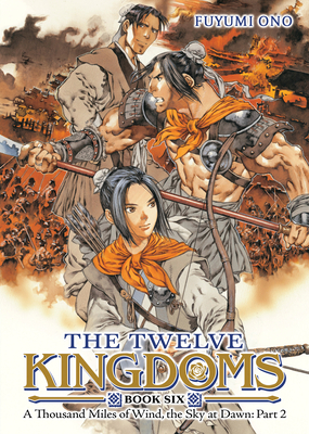 Coperta cărții 'The Twelve Kingdoms Book 6 - A Thousand Miles of Wind, the Sky at Dawn: Part 2 (Novel) - Fuyumi Ono'