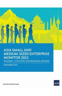 Coperta cărții 'Asia Small and Medium-Sized Enterprise Monitor 2021: Volume I - Country and Regional Reviews -'