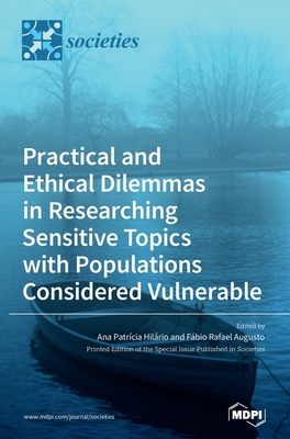 Coperta cărții 'Practical and Ethical Dilemmas in Researching Sensitive Topics with Populations Considered Vulnerable - Ana Patrícia'