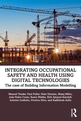 Coperta cărții 'Integrating Occupational Safety and Health using Digital Technologies: The case of Building Information Modelling -'