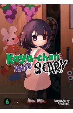 Coperta cărții 'Kaya-Chan Isn't Scary Vol. 6 -'