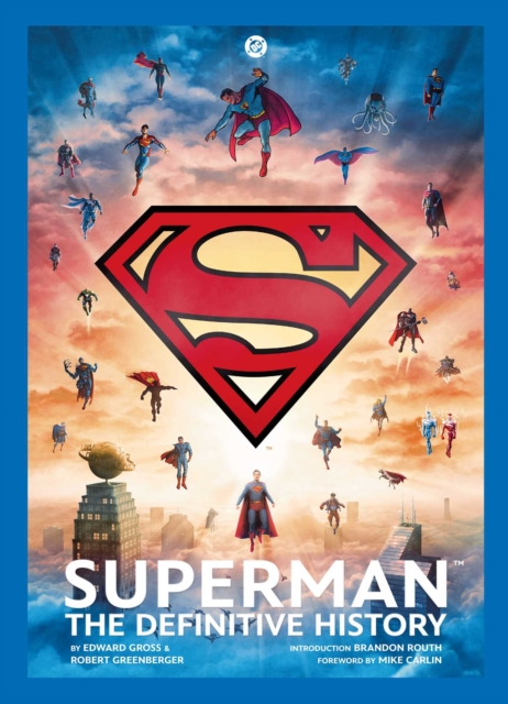 Coperta cărții 'Superman: The Definitive History: Revised Edition - Robert Greenberger'