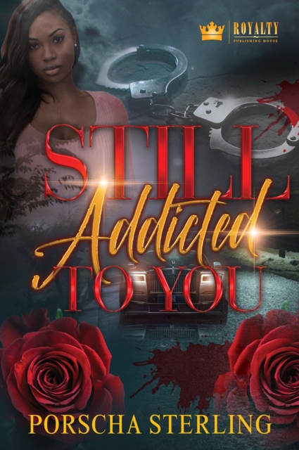 Coperta cărții 'Still Addicted to You: An Edgy Novel of Romantic Suspense - Porscha Sterling'