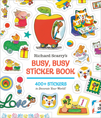 Coperta cărții 'Richard Scarry's Busy, Busy Sticker Book: 400+ Stickers to Decorate Your World; Stickers for Laptops, Planners, Gift'