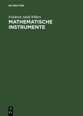 Coperta cărții 'Mathematische Instrumente - Friedrich Adolf Willers'