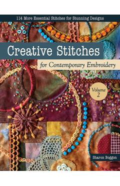 Coperta cărții 'Creative Stitches for Contemporary Embroidery, Volume 2: 114 More Essential Stitches for Stunning Designs - Sharon'