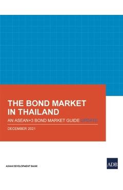 Coperta cărții 'The Bond Market in Thailand: An Asean+3 Bond Market Guide Update -'