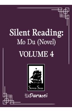 Coperta cărții 'Silent Reading: Mo Du (Novel) Vol. 4 -'