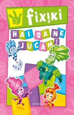 Coperta cărții 'Fixiki. Hai să ne jucăm!'
