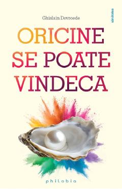 Oricine se poate vindeca - Ghislain Devroede