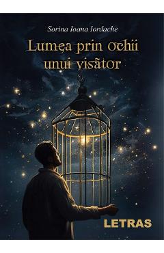 Coperta cărții 'Lumea prin ochii unui visător - Sorina Ioana Iordache'