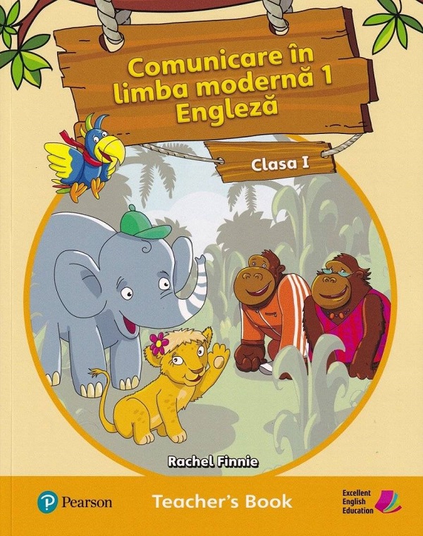 Coperta cărții 'Comunicare în limba modernă 1. Limba engleză - Clasa 1 - Teacher’s Book - Rachel Finnie'