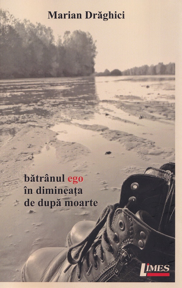 Coperta cărții 'Bătrânul ego în dimineața de după moarte - Marian Drăghici'